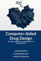 Computer-Aided Drug Design: Principles, Methods, and Applications in Drug Discovery B0GWCTFZ7R Book Cover