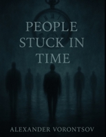 People stuck in time B0F92Y5MT3 Book Cover
