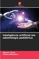 Inteligência artificial em odontologia pediátrica 6205834618 Book Cover