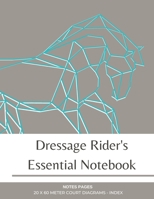Dressage Rider's Essential Notebook: 20 x 60 meter dressage arena diagram pages, notebook, journal and lesson index for dressage riders equestrians and trainers 1693721813 Book Cover