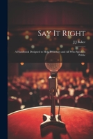Say it Right: A Handbook Designed to Help Preachers and all who Speak in Public 1021951064 Book Cover