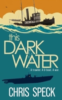 This Dark Water: A trawler. A U-boat. A war. (North Tides) 1068718315 Book Cover