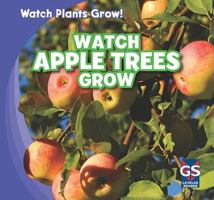 Watch Apple Trees Grow/!Mira Como Crece El Manzano! 1433948168 Book Cover