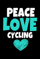 Peace Love Cycling: Cycling Notebook Gift 120 Dot Grid Page 1671345924 Book Cover