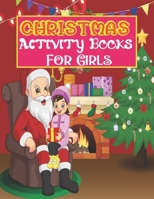 Christmas Activity Books For Girls: A Fun and Creative Workbook for the Holidays Girls! Coloring Pages, Mazes, Sudoku, Copy the ... more! B08PJWKW4L Book Cover