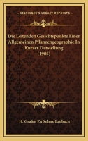 Die Leitenden Gesichtspunkte Einer Allgemeinen Pflanzengeographie In Kurzer Darstellung (1905) 1168089174 Book Cover