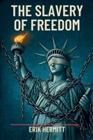 The Slavery Of Freedom B0H248Z7BY Book Cover