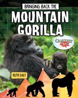 Bringing Back the Mountain Gorilla 0778763269 Book Cover