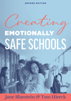 Creating Emotionally Safe Schools, Second Edition: (Cultivate Emotional Safety and Belonging for Students and Staff) 1960574302 Book Cover