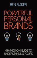 Powerful Personal Brands: A Hands-on Guide to Understanding Yours 177374030X Book Cover