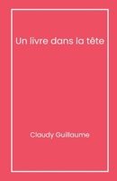 Un livre dans la tête (French Edition) B0FRD68VTX Book Cover