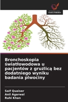 Bronchoskopia światlowodowa u pacjentów z gruźlicą bez dodatniego wyniku badania plwociny 6209098630 Book Cover