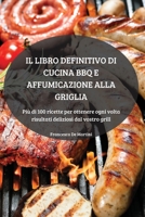 Il Libro Definitivo Di Cucina BBQ E Affumicazione Alla Griglia 1804659231 Book Cover