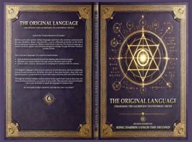 The Original Language: Unlocking The Sacred Key To Universal Truth B0DS96LPC8 Book Cover
