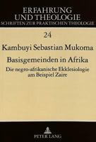 Basisgemeinden in Afrika: Die Negro-Afrikanische Ekklesiologie Am Beispiel Zaire 363147329X Book Cover