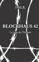 Blockhaus 42: Le piège de l'Histoire (French Edition) B086PVQLK5 Book Cover