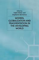 Women, Globalization and Fragmentation in the Developing World (Women's Studies at York) 0333739280 Book Cover