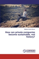 How can private companies become sustainable, not history? 6200314047 Book Cover