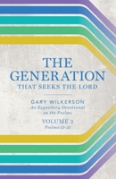 The Generation that Seeks the Lord: An Expository Devotional on the Psalms, Volume 2 1649608802 Book Cover