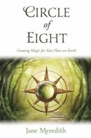 Circle of Eight: Creating Magic for Your Place on Earth 0738742155 Book Cover