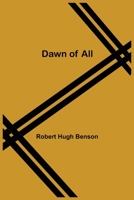 The Dawn of All 1530610206 Book Cover