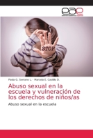 Abuso sexual en la escuela y vulneración de los derechos de niños/as: Abuso sexual en la escuela 6203584649 Book Cover
