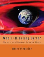 Who's (H)Eating Earth?: Memes on Climate, Food & Hope 0692739432 Book Cover