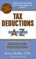 Tax Deductions A to Z for Health Care Professionals (Tax Deductions A to Z series) 1933672188 Book Cover