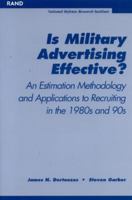 Is Military Advertising Effective?: An Estimate Methology and Applications to Recuiting in the 1980s and 90s 0833033417 Book Cover