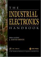 The Industrial Electronics Handbook (The Electrical Engineering Handbook Series) 0750649917 Book Cover