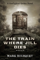The Train Where Jill Dies B08CPDLS4N Book Cover