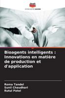 Bioagents intelligents: Innovations en matière de production et d'application 620935484X Book Cover