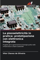La piezoelettricità in pratica: prototipazione con elettronica integrata (Italian Edition) 6208614546 Book Cover