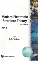 Modern Electronic Structure Theory - Part I 9810229879 Book Cover