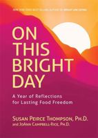 On This Bright Day: A Year of Reflections for Lasting Food Freedom 1837822662 Book Cover