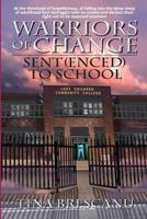 Warriors of Change: Sent(enced) to School 1539962911 Book Cover