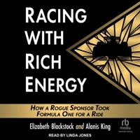 Racing with Rich Energy: How a Rogue Sponsor Took Formula One for a Ride B0CFQ1M25K Book Cover
