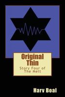 Original Thin: Story Four of the Melt 1534713859 Book Cover