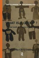 What Is a Group?: A New Look at Theory in Practice (Encyclopaedia of Psychoanalysis) 1900877074 Book Cover