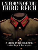 Uniforms of the Third Reich: A Study in Photographs (Schiffer Military History) 0764303589 Book Cover