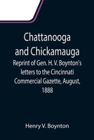 Chattanooga and Chickamauga; Reprint of Gen. H. V. Boynton's letters to the Cincinnati Commercial Gazette, August, 1888. 9355117183 Book Cover