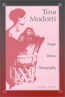 Tina Modotti: Image, Texture, Photography 0826322549 Book Cover