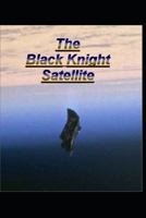 The Black Knight Satellite B0C2S47L88 Book Cover