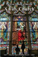 A City Church: The First Century of Service null Book Cover