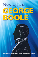 New Light on George Boole 1782052909 Book Cover