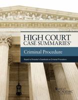 High Court Case Summaries on Criminal Procedure (Keyed to Dressler and Thomas, 6th) 164020587X Book Cover