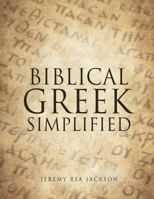 Biblical Greek Simplified 1662821611 Book Cover