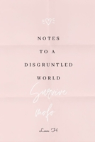 Notes to a disgruntled world: Survive mofo B08WZCVBQG Book Cover