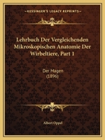 Lehrbuch Der Vergleichenden Mikroskopischen Anatomie Der Wirbeltiere, Volume 1 1145717322 Book Cover