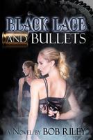 Black Lace and Bullets 1889137669 Book Cover